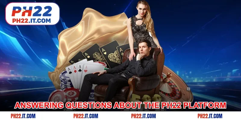 Answering questions about the Ph22 platform