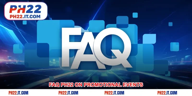 FAQ Ph22 on promotional events