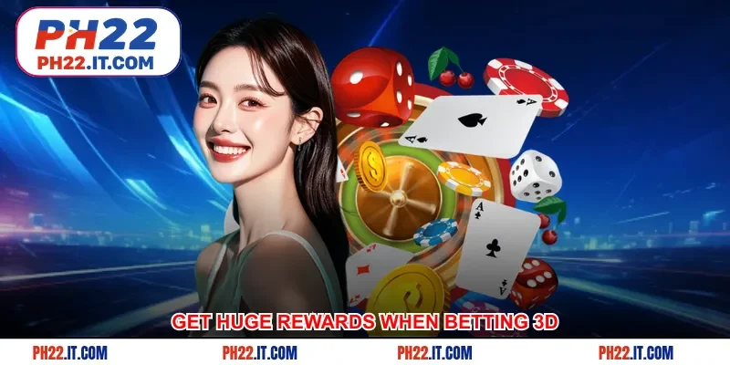 Get huge rewards when betting 3D