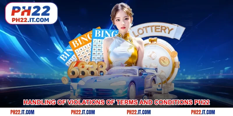 Handling of violations of terms and conditions Ph22