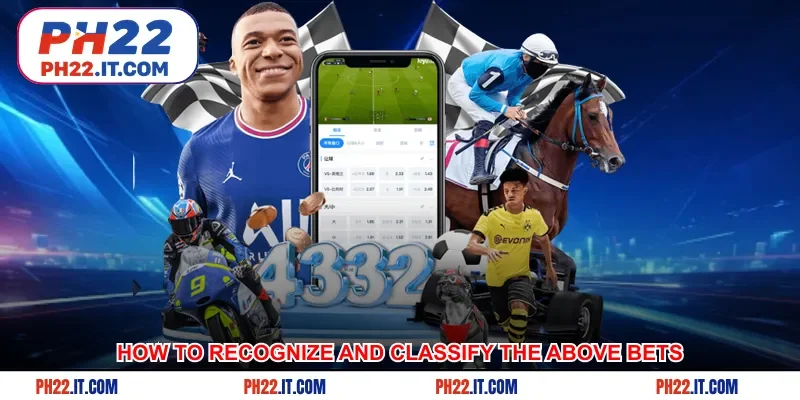 How to recognize and classify the above bets