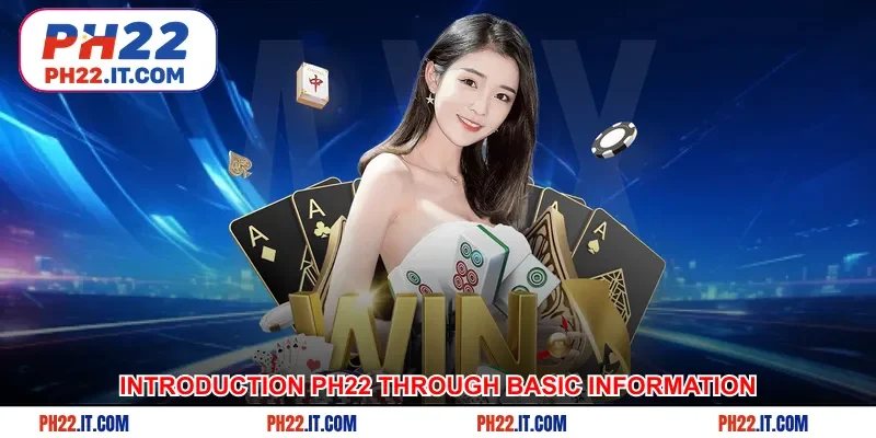 Introduction Ph22 through the most basic information