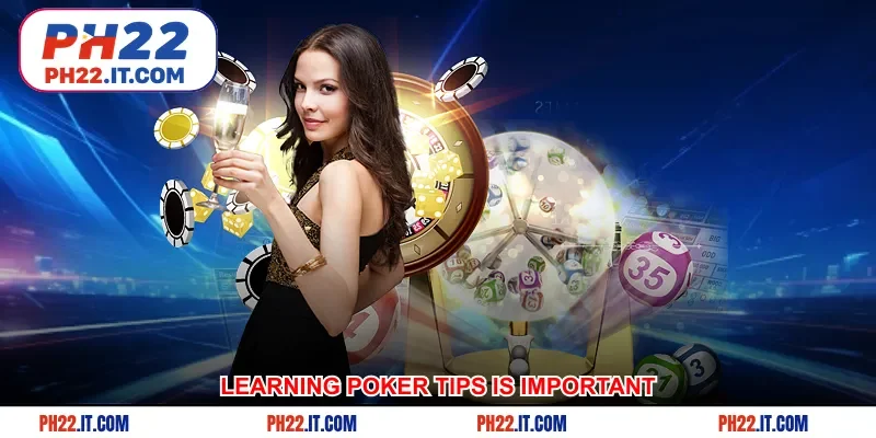 Learning Poker tips is important
