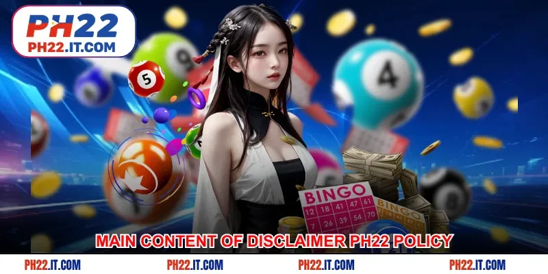 Main content of disclaimer Ph22 policy