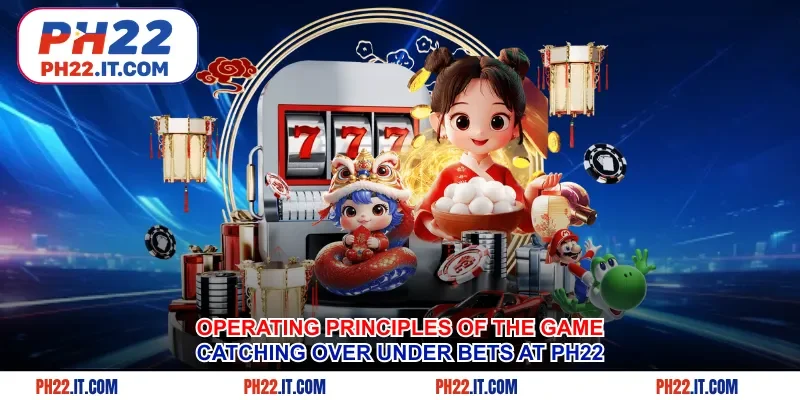 Operating principles of the game catching over under bets at Ph22