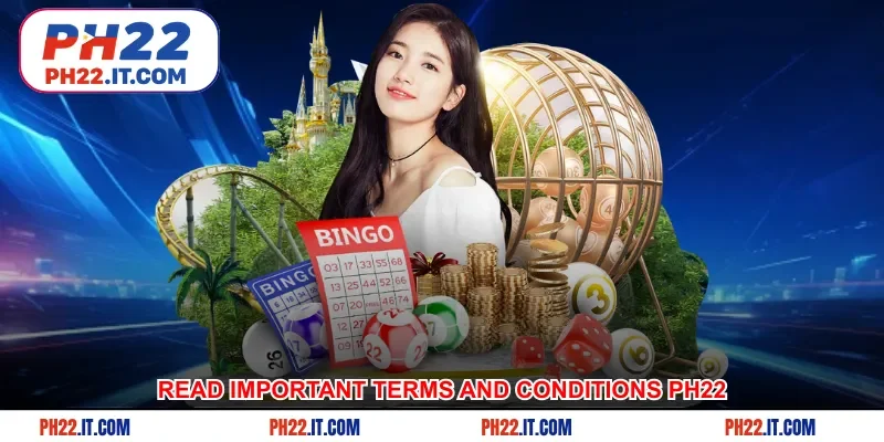 Read important terms and conditions Ph22