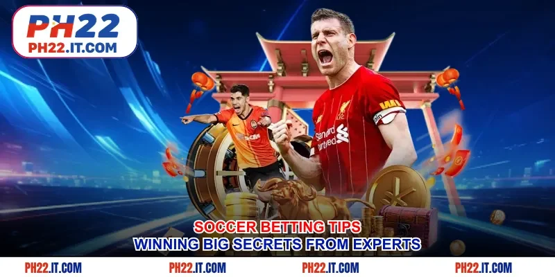 Soccer Betting Tips - Winning Big Secrets From Experts