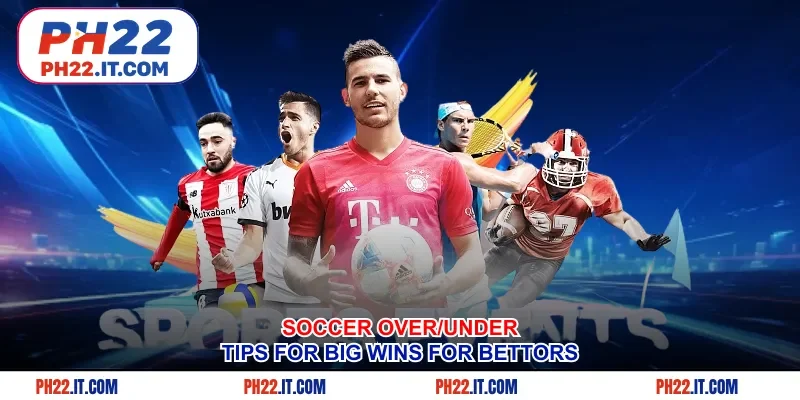 Soccer Over/Under - Pocket The Secret To Winning Big For Bettors